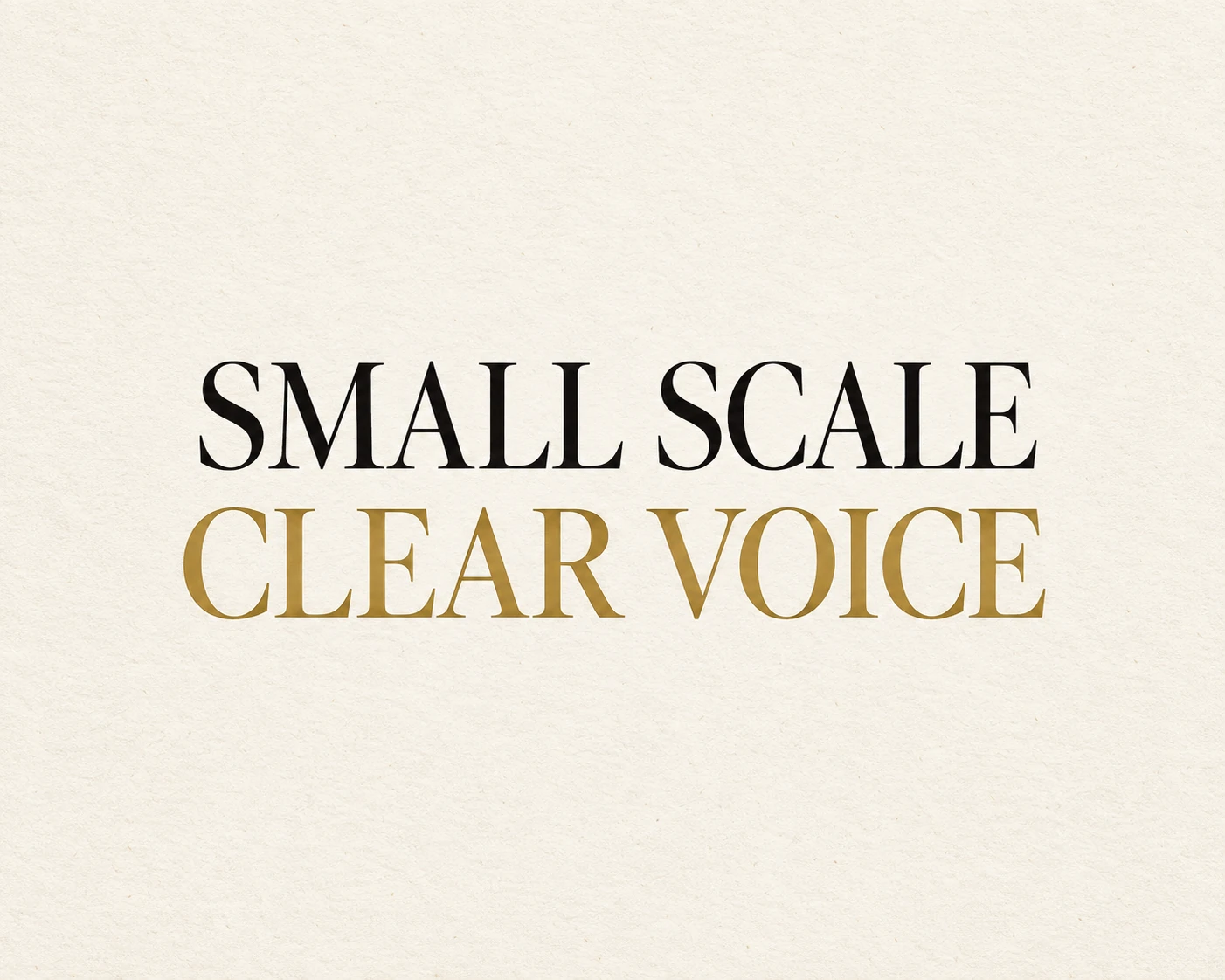Small scale, clear voice — a restrained typographic composition on ivory paper