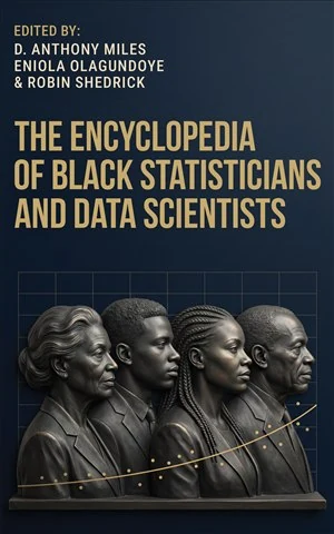 The Encyclopedia of Black Statisticians and Data Scientists book cover